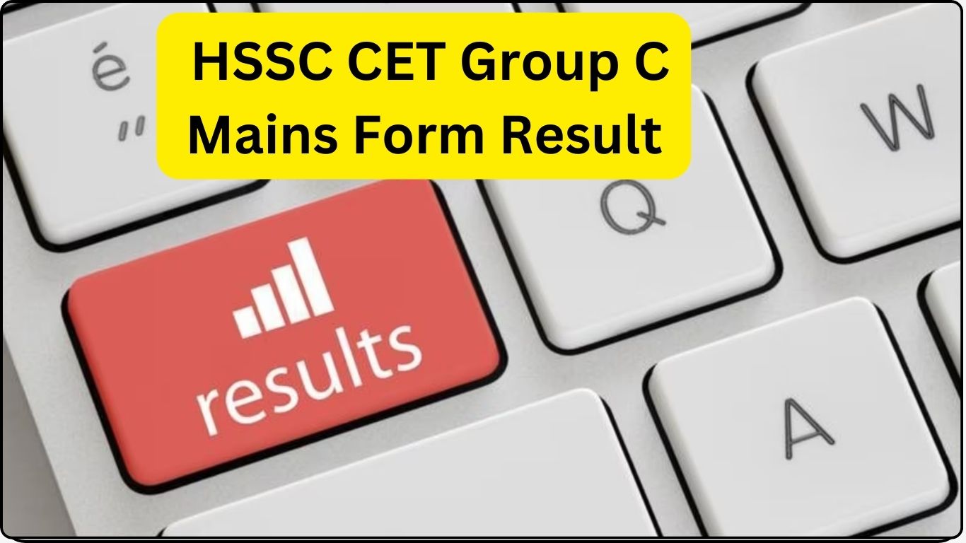  HSSC CET Group C Mains Form Result