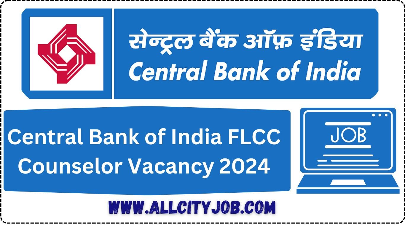 Central Bank of India FLCC Counselor Vacancy 2024