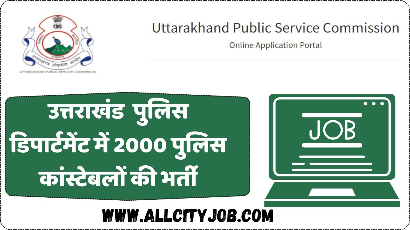Uttarakhand Police Constable Recruitment 2024: 2000 New Vacancies Announced